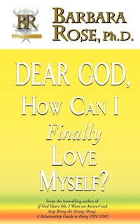 Front cover_Dear God, How Can I Finally Love Myself?