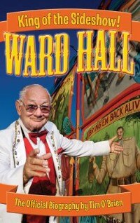 Front cover_Ward Hall - King of the Sideshow!