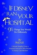 If Disney Ran Your Hospital: 9 1/2 Things You Would Do Differently