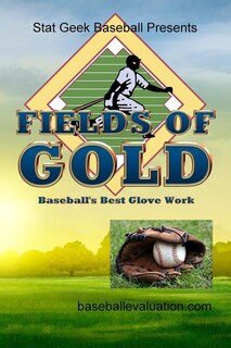 Front cover_Fields of Gold, Baseball's Best Glove Work