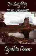 In Sunshine Or In Shadow by Cynthia Owens