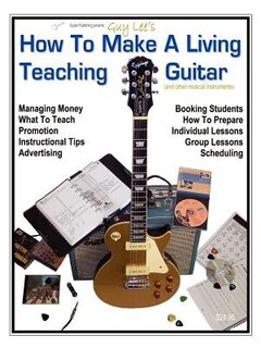 Couverture_How To Make A Living Teaching Guitar (and Other Musical Instruments)