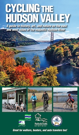 Cycling the Hudson Valley: A Guide to History, Art, and Nature on the East and West Sides of the Majestic Hudson River