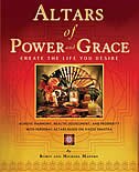 Altars of Power and Grace, Create the Life You Desire: Achieve Harmony, Health, Fulfillment, and Prosperity with Personal Altars based on Vastu Shastra