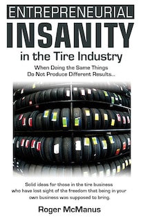 Front cover_Entrepreneurial Insanity in the Tire Industry