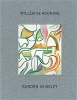 Front cover_Willem de Kooning: Garden in Delft