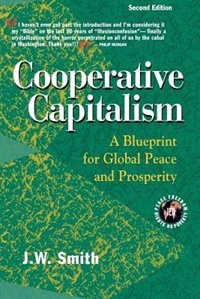 Cooperative Capitalism: A Blueprint For Global Peace And Prosperity -- 2nd Editon Pbk