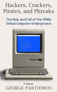 Front cover_Hackers, Crackers, Pirates and Phreaks