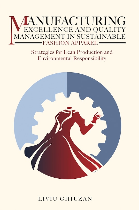 Couverture_Manufacturing Excellence and Quality Management in Sustainable Fashion Apparel