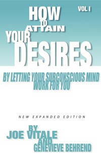 Couverture_How to Attain Your Desires by Letting Your Subconscious Mind Work for You, Volume 1
