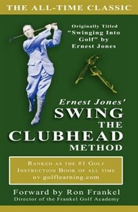 Front cover_Ernest Jones' Swing The Clubhead