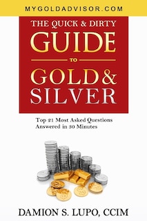 Front cover_The Quick & Dirty Guide to Gold & Silver