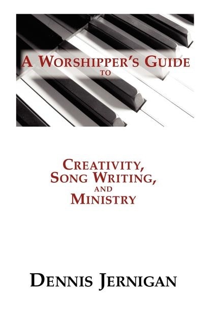 Couverture_A Worshipper's Guide To Creativity, Song Writing, And Ministry