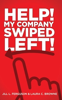 Front cover_Help! My Company Swiped Left!