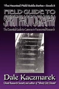 Front cover_A Field Guide To Spirit Photography