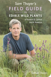 Couverture_Sam Thayer's Field Guide to Edible Wild Plants
