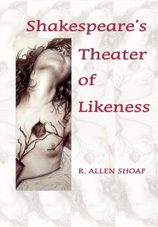 Front cover_Shakespeare's Theater Of Likeness