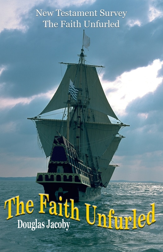 Front cover_The Faith Unfurled-New Testament Survey