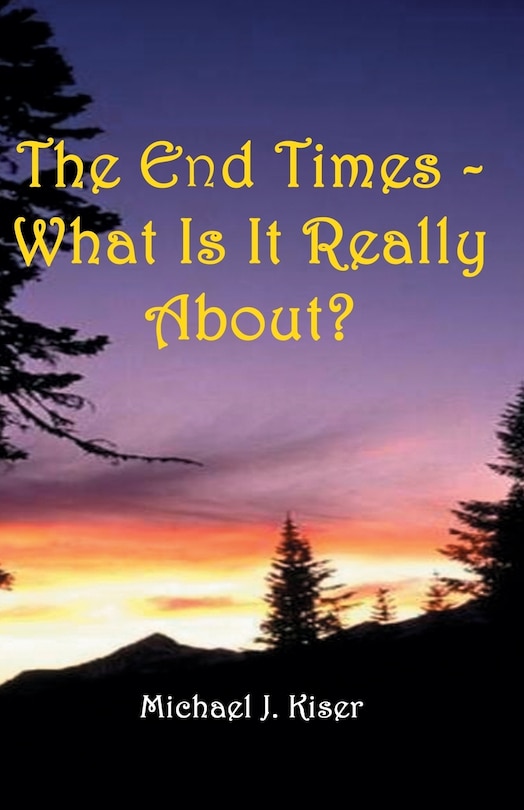 Couverture_The End Times - What Is It Really About?