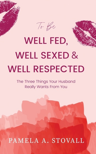 Couverture_To Be Well Fed, Well Sexed & Well Respected