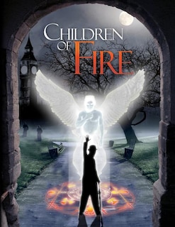 Children of Fire RPG: A Roleplaying Game of Angels and Demons