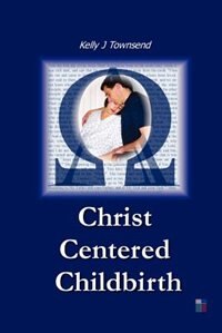 Front cover_Christ Centered Childbirth