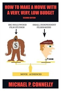 Front cover_How To Make A Movie With A Very, Very, Low Budget
