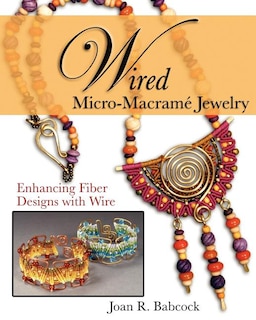 Front cover_Wired Micro-Macramé Jewelry