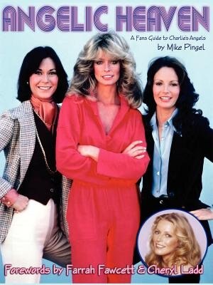 Front cover_Angelic Heaven - A Fan's Guide To Charlie's Angels