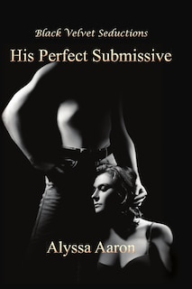 Front cover_His Perfect Submissive