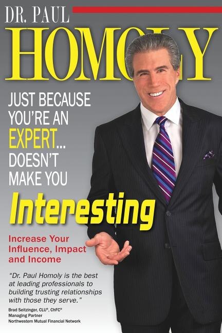 Front cover_Just Because You're An Expert...Doesn't Make You Interesting