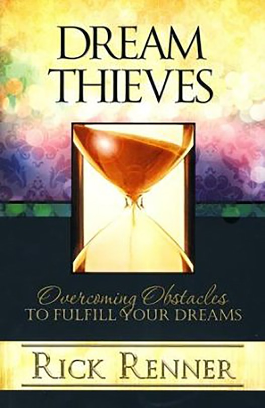 Dream Thieves: Overcoming Obstacles To Fulfill Your Dreams