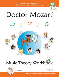 Doctor Mozart Music Theory Workbook Level 1c: In-Depth Piano Theory Fun for Children's Music Lessons and HomeSchooling - For Beginners Learning a