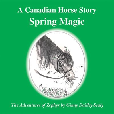 Front cover_A Canadian Horse Story : Spring Magic