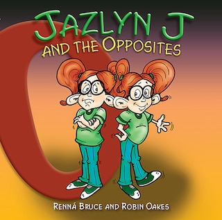 Front cover_Jazlyn J and the Opposites