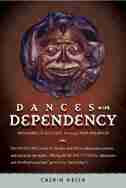 Dances With Dependency: Indigenous Success Through Self-reliance by Calvin Helin