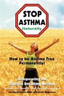 Stop Asthma Naturally: How to be Asthma Free Permanently: How To Be Asthma Free Permanently