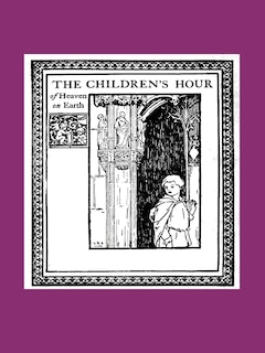 Front cover_The Children's Hour of Heaven on Earth
