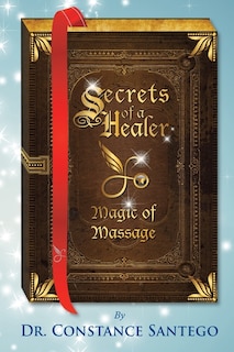 Front cover_Secrets of a Healer - Magic of Massage