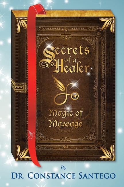 Front cover_Secrets of a Healer - Magic of Massage