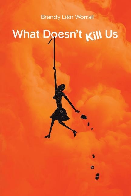 Front cover_What Doesn't Kill Us