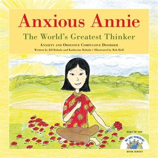 Anxious Annie, The World's Greatest Thinker, Anxiety & Obsessive Compulsive Disorder