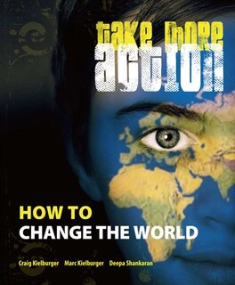 Take More Action: How to Change the World