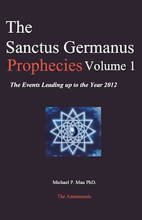 Front cover_The Sanctus Germanus Prophecies Volume 1