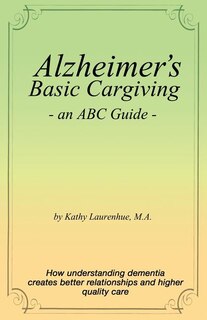 Front cover_Alzheimer's Basic Caregiving - an ABC Guide