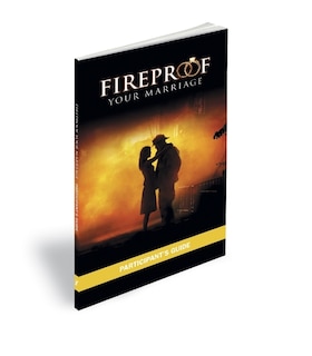 Front cover_Fireproof Your Marriage Participant Guide