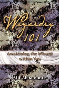 Front cover_Wizardry 101- Awakening The Wizard Within You