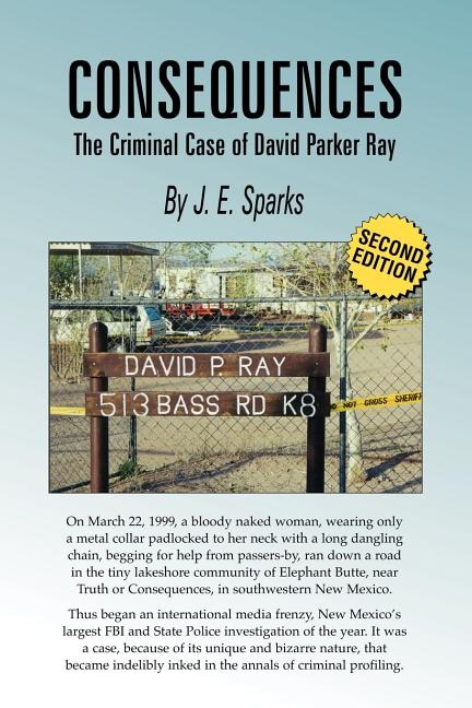 Front cover_Consequences, the Criminal Case of David Parker Ray