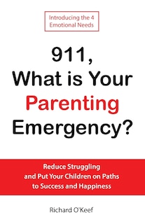 Front cover_911, What is Your Parenting Emergency?