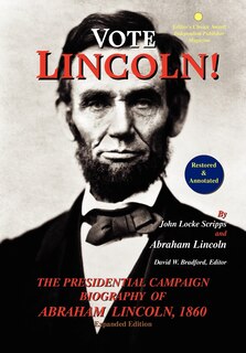 Front cover_Vote Lincoln! the Presidential Campaign Biography of Abraham Lincoln, 1860; Restored and Annotated (Expanded Edition, Hardcover)